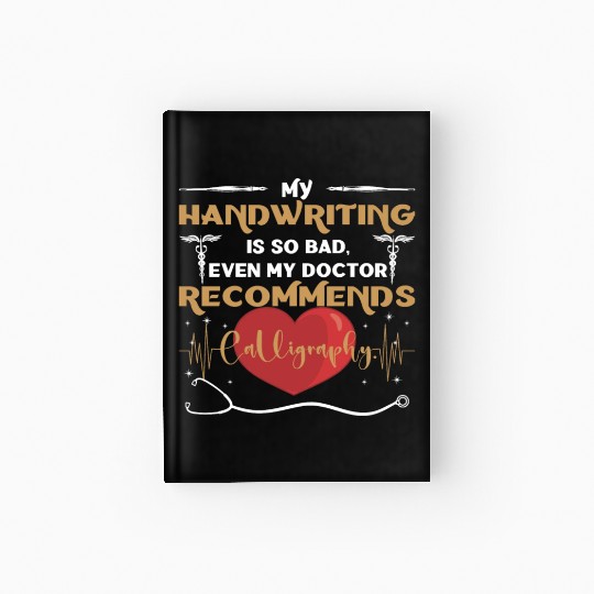 even my doctor recommends calligraphy Hardcover Journal