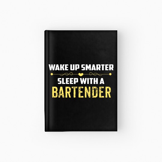 Wake Up Smarter Sleep With A BARTENDER Hardcover Journal