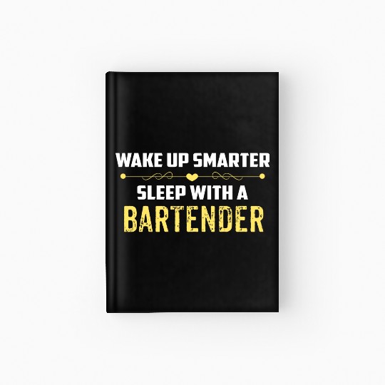 Wake Up Smarter Sleep With A BARTENDER Hardcover Journal