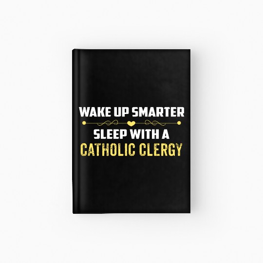 Wake Up Smarter Sleep With A CATHOLIC CLERGY Hardcover Journal