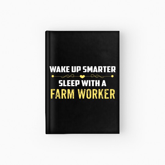 Wake Up Smarter Sleep With A FARM WORKER Hardcover Journal