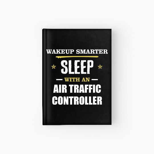 Wakeup Smarter Sleep WIth Air Traffic Controller Hardcover Journal