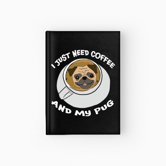 Pug and Coffee Lover Funny Dog Pet Owner Hardcover Journal