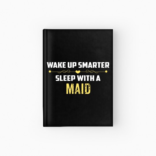 Wake Up Smarter Sleep With A MAID Hardcover Journal