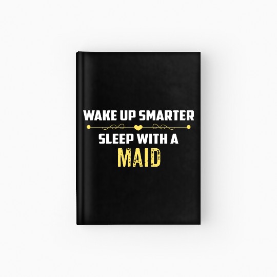 Wake Up Smarter Sleep With A MAID Hardcover Journal