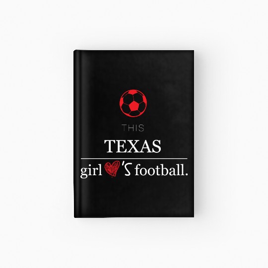 This girl texas football Hardcover Journal