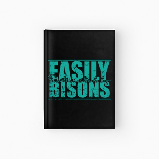 Easily Distracted by Bisons Animal Hardcover Journal