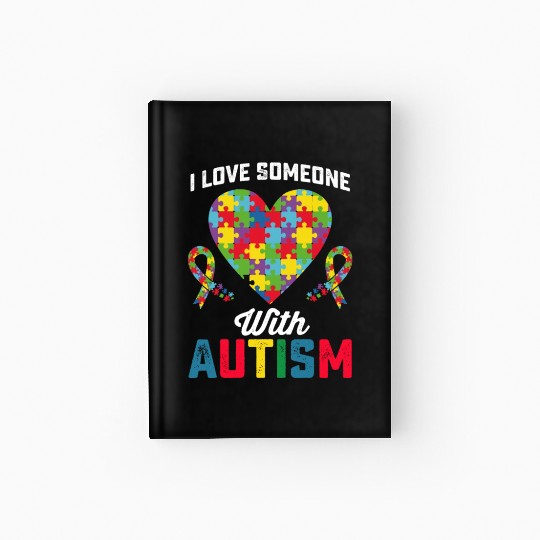 I Love Someone With Autism Awareness Hardcover Journal