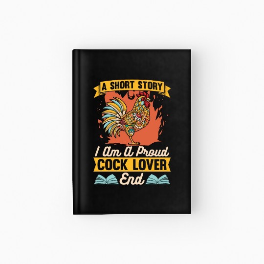 Cock Lover A Short Story I Am Chicken Coop Farmer Hardcover Journal