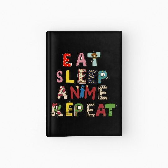Eat Sleep Anime repeat Hardcover Journal