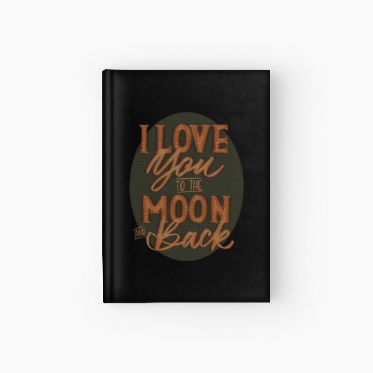 I LOVE YOU TO THE MOON AND BACK Hardcover Journal