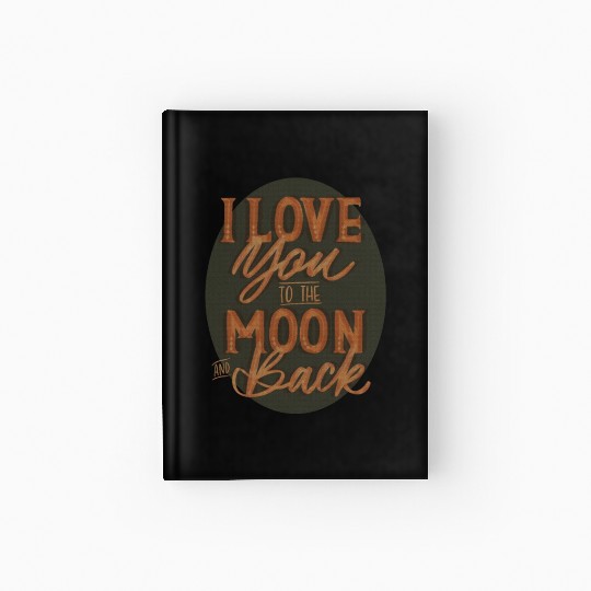 I LOVE YOU TO THE MOON AND BACK Hardcover Journal