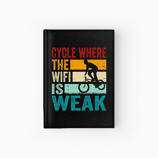 Cycle Where The Wifi Is Weak - Retro Cycling Hardcover Journal