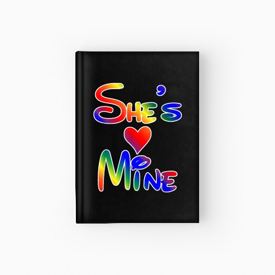 LGBT Pride I'm Her She's Mine Lesbian Couple Love Hardcover Journal