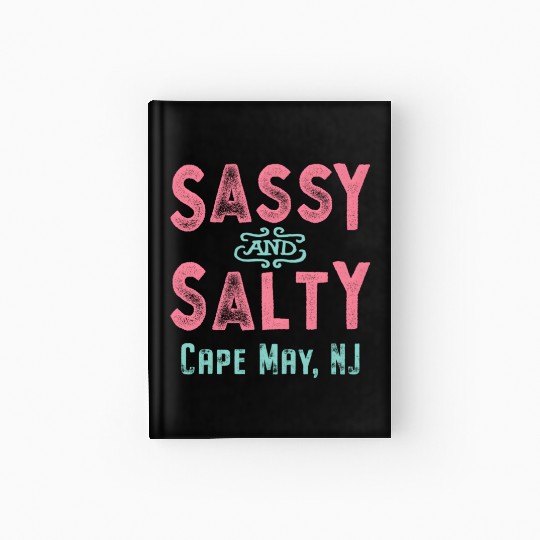 Cape May New Jersey Sassy And Salty Hardcover Journal