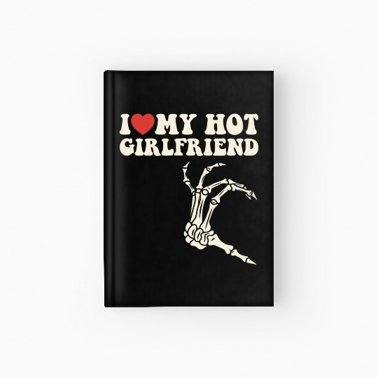 I Love My Girlfriend Boyfriend For Him Love Hardcover Journal