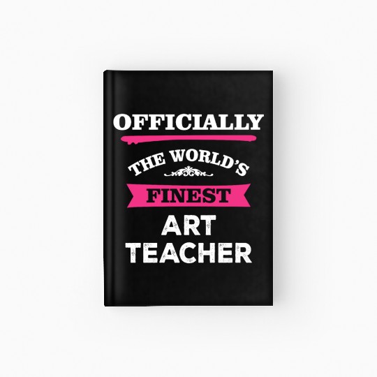 The World's Finest Art Teacher Hardcover Journal