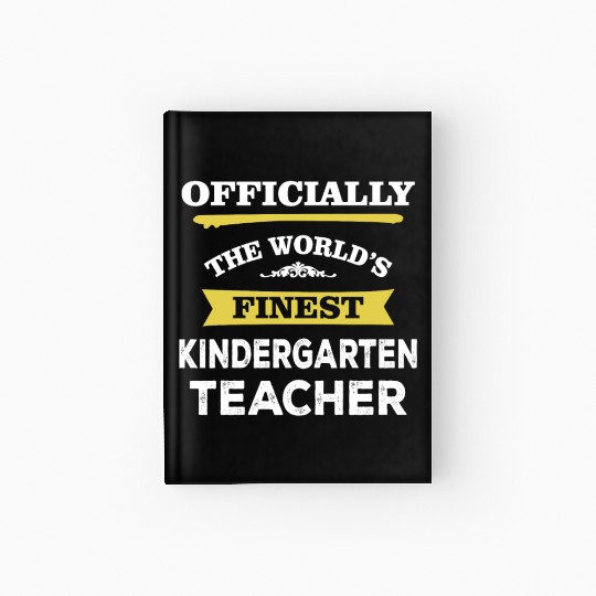 The World's Finest Kindergarten Teacher Hardcover Journal