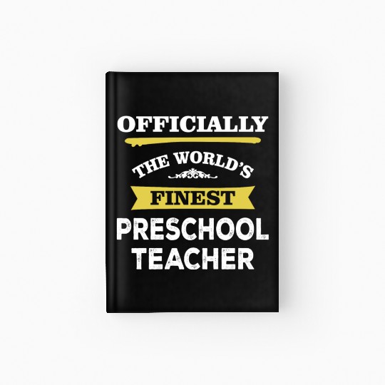 The World's Finest Preschool Teacher Hardcover Journal