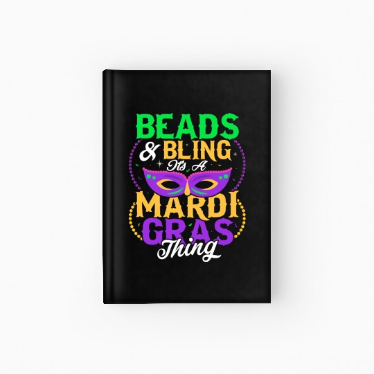 Beads & Bling It's A Mardi Gras Thing Carnival Par Hardcover Journal