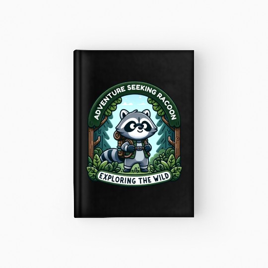 Adventure Seeking Raccoon: Exploring the Wild Hardcover Journal