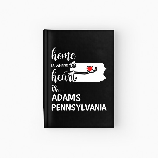 Adams County Pennsylvania Is Where My Heart Is Hardcover Journal