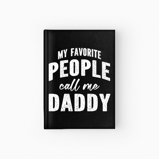 My Favorite People Call Me Daddy Hardcover Journal