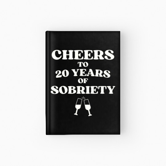 Cheers to 20 YEARS of Sobriety Sober Humor Fun Cel Hardcover Journal