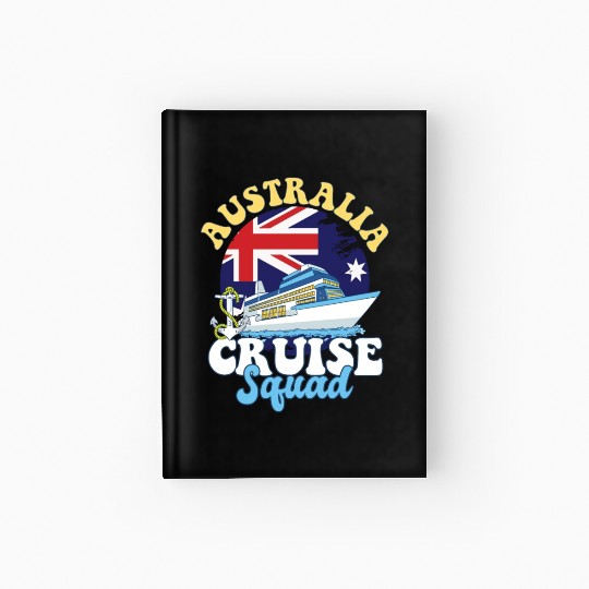 Australia Cruise Squad Family Vacation Trip Hardcover Journal