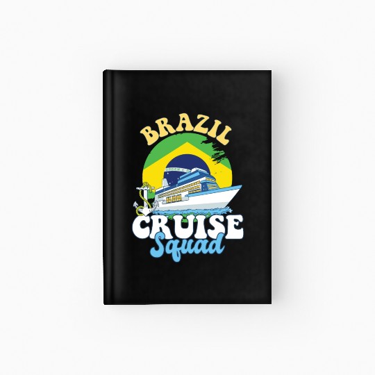 Brazil Cruise Squad Family Vacation Trip Hardcover Journal