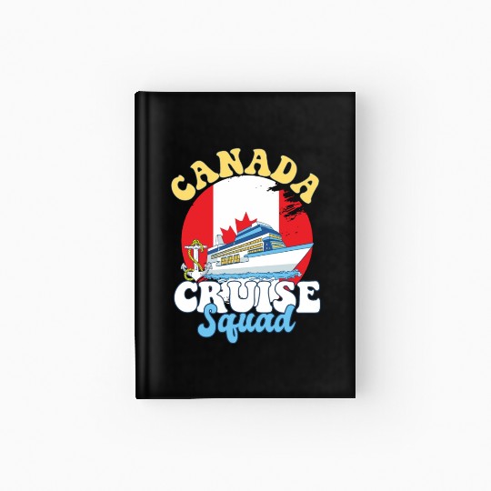 Canada Cruise Squad Family Vacation Trip Hardcover Journal