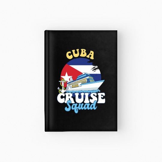 Cuba Cruise Squad Family Vacation Trip Hardcover Journal