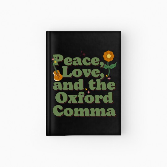 Funny Oxford Comma Peace Love and the Oxford Comma Hardcover Journal