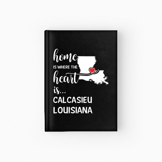 Calcasieu County Louisiana Is Where My Heart Is Hardcover Journal