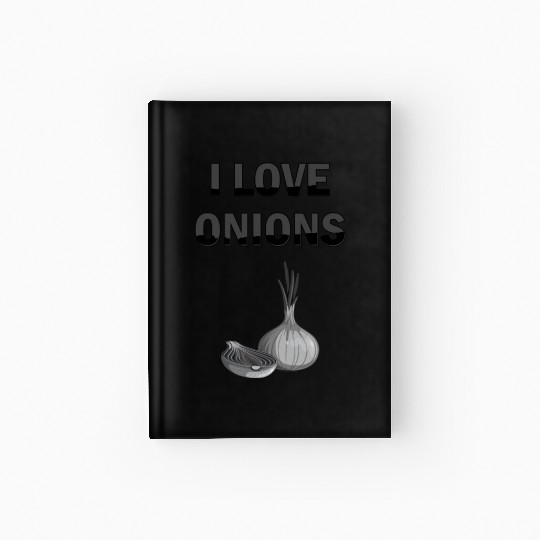 I Love Onions, For Onion and Vegetable Lovers Hardcover Journal