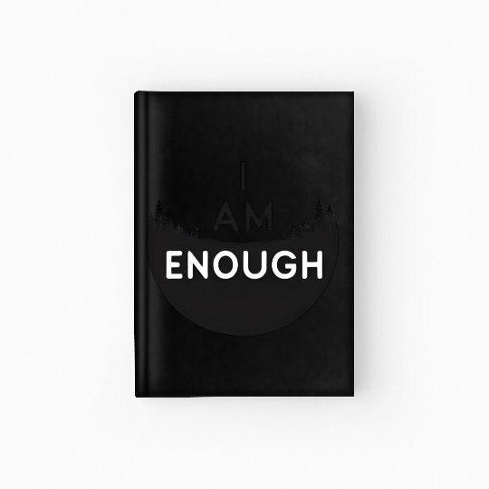 I Am Enough Embrace Your Worth Hardcover Journal