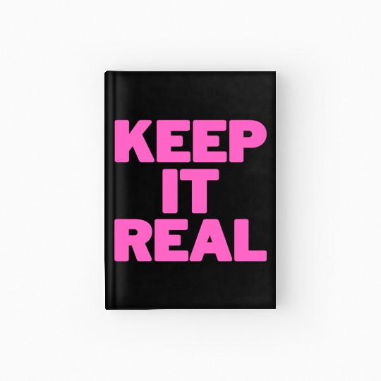 KEEP IT REAL (pink design) Hardcover Journal