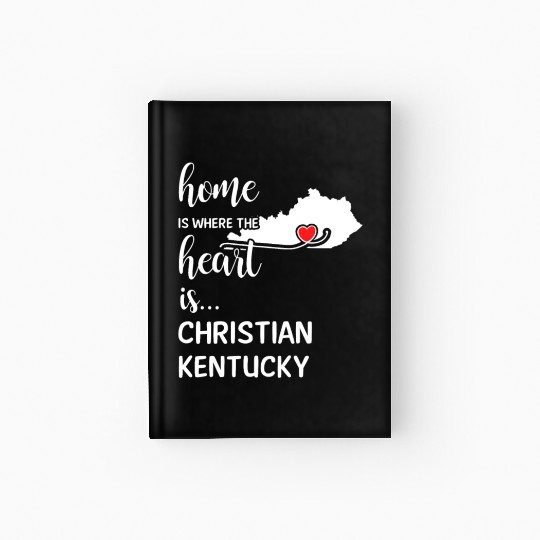 Christian County Kentucky Is Where My Heart Is Hardcover Journal