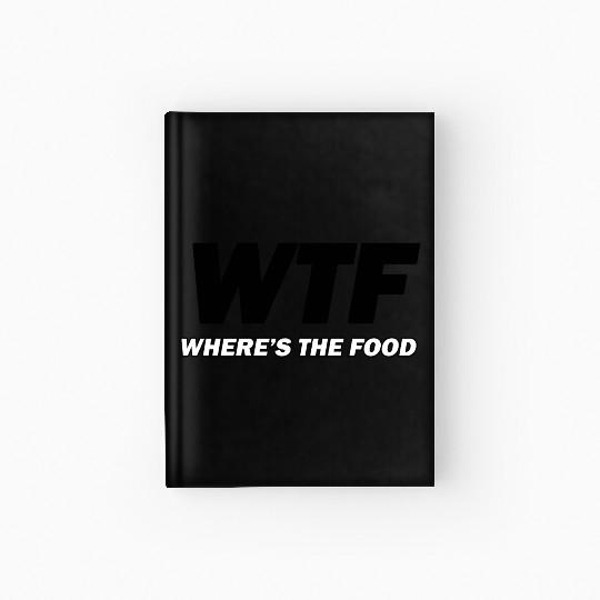 WTF (where's the food) Hardcover Journal