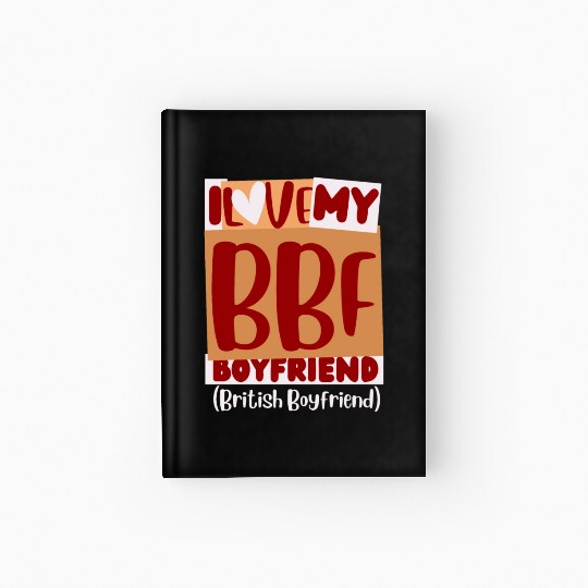 British Boyfriend design i Love My bbf boyfriend Hardcover Journal