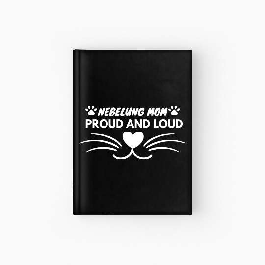 Nebelung Mom Hardcover Journal-Loud and Proud of My Fur Baby