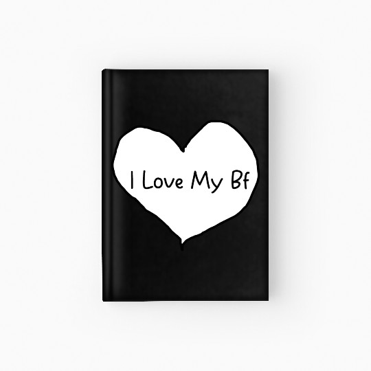 I love My Bf | gift for boyfriend in valentines Hardcover Journal