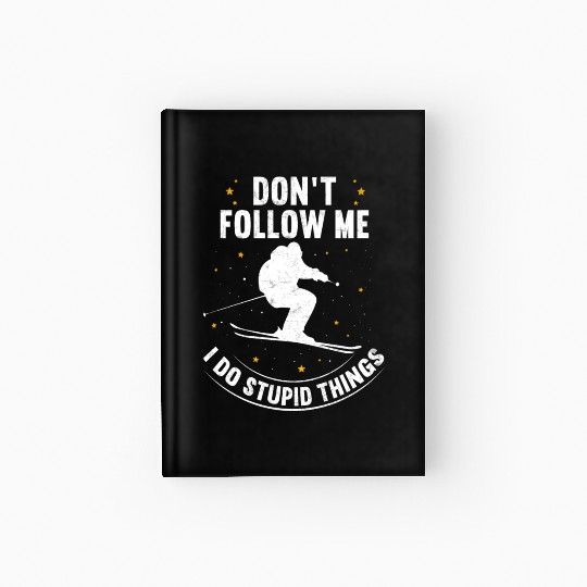 Funny Ski Quote Don't Follow Me Skiing Freestyle Hardcover Journal