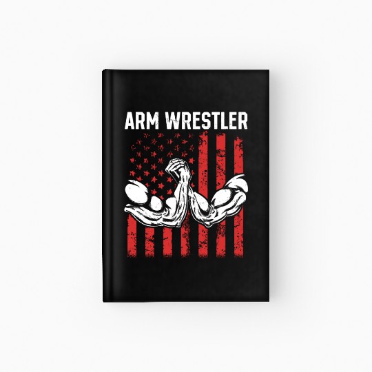 Armwrestling Arm Wrestler US Flag Arm Wrestling Hardcover Journal