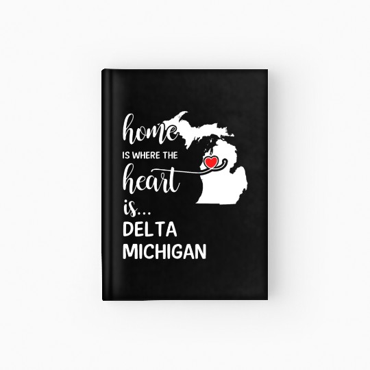 Delta County Michigan Is Where My Heart Is Gift Hardcover Journal