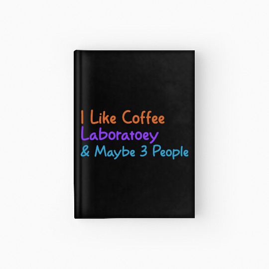 I Like Coffee Laboratory & Maybe 3 People | Funny Hardcover Journal