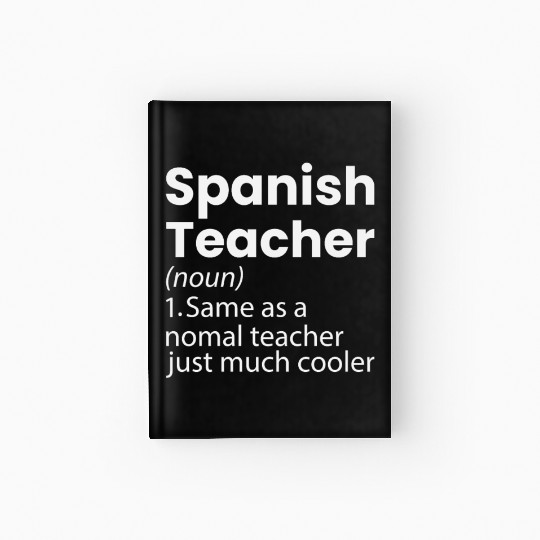 Spanish Teacher Definition Funny Back To School Hardcover Journal
