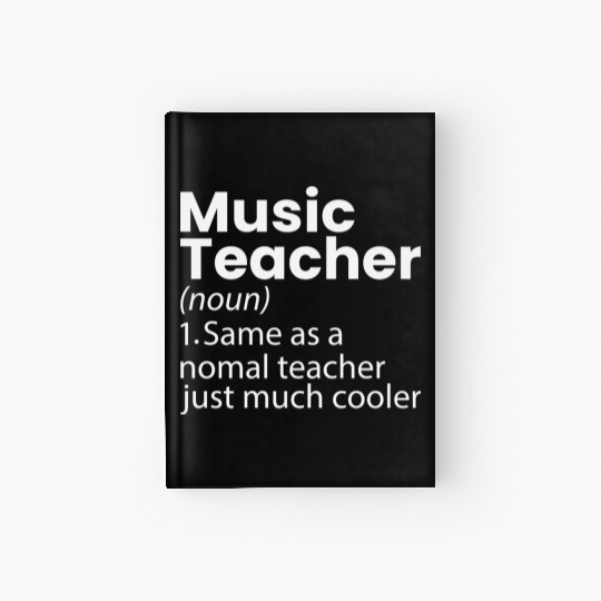 Music Teacher Definition Funny Back To School Hardcover Journal