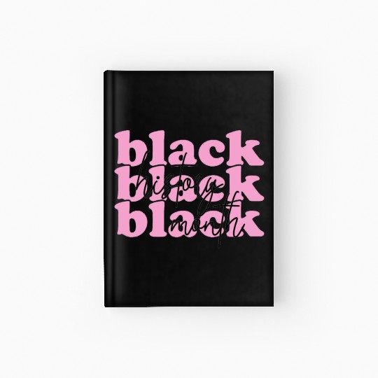 Black Black Black History Month Hardcover Journal