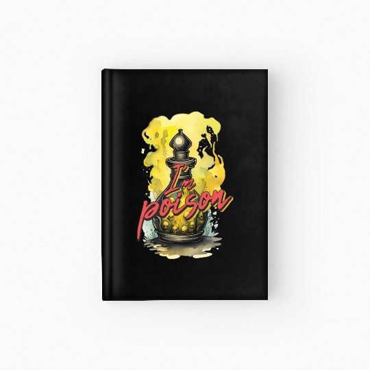 I'm poison Hardcover Journal